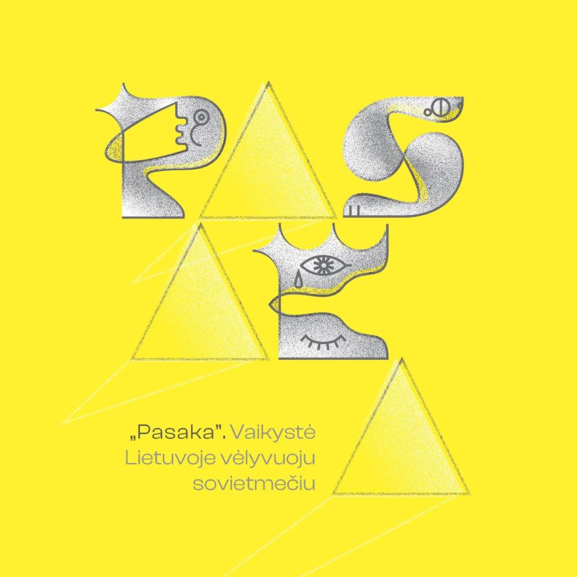 „Pasaka“. Vaikystė Lietuvoje vėlyvuoju sovietmečiu“